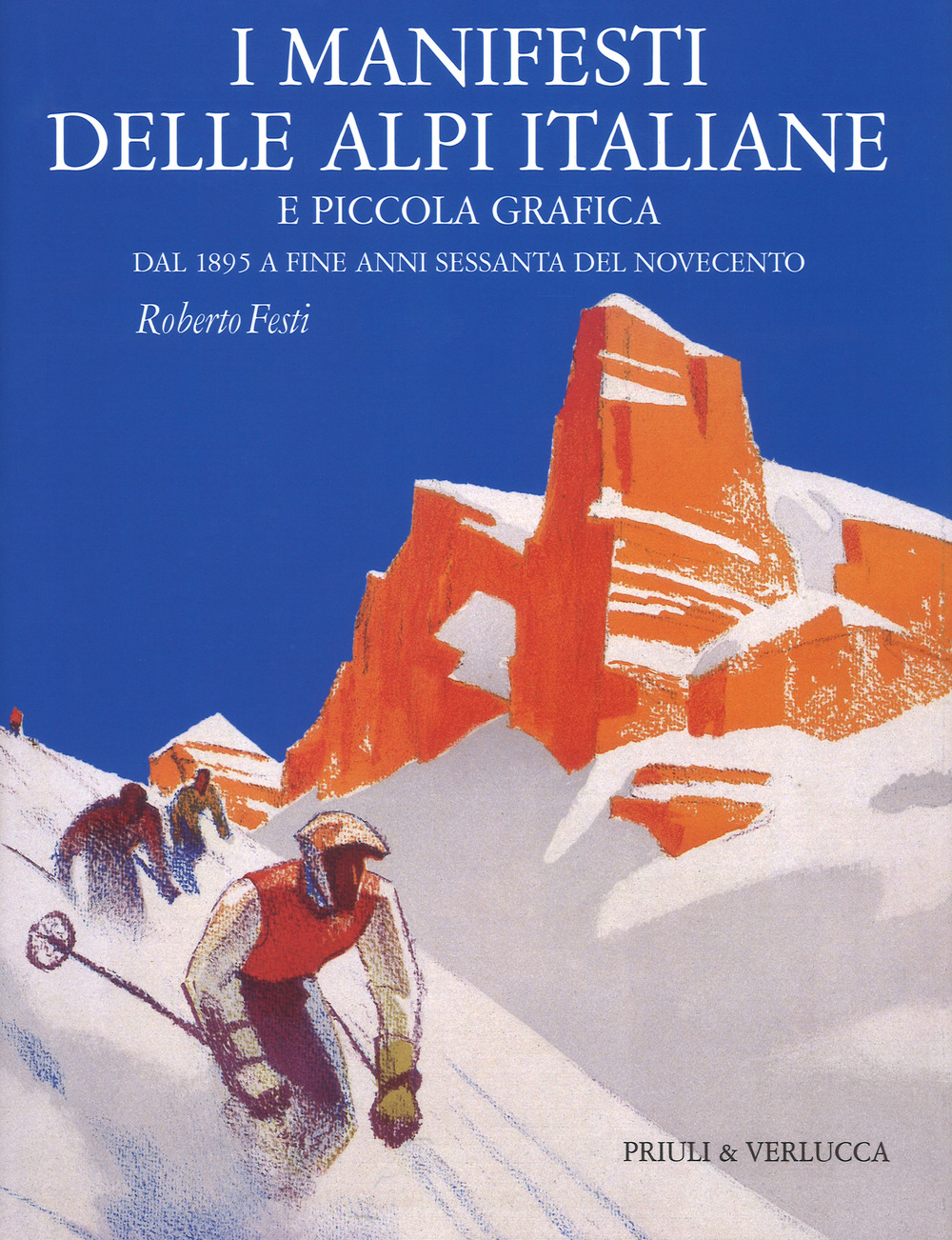 I manifesti delle Alpi italiane e piccola grafica dal 1895 a fine anni Sessanta del Novecento