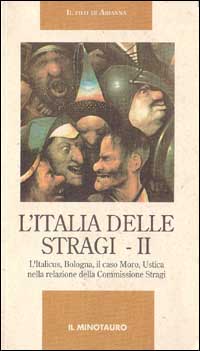 L'Italia delle stragi. Vol. 2: L'italicus, Bologna, il caso Moro, Ustica nella relazione della Commissione stragi