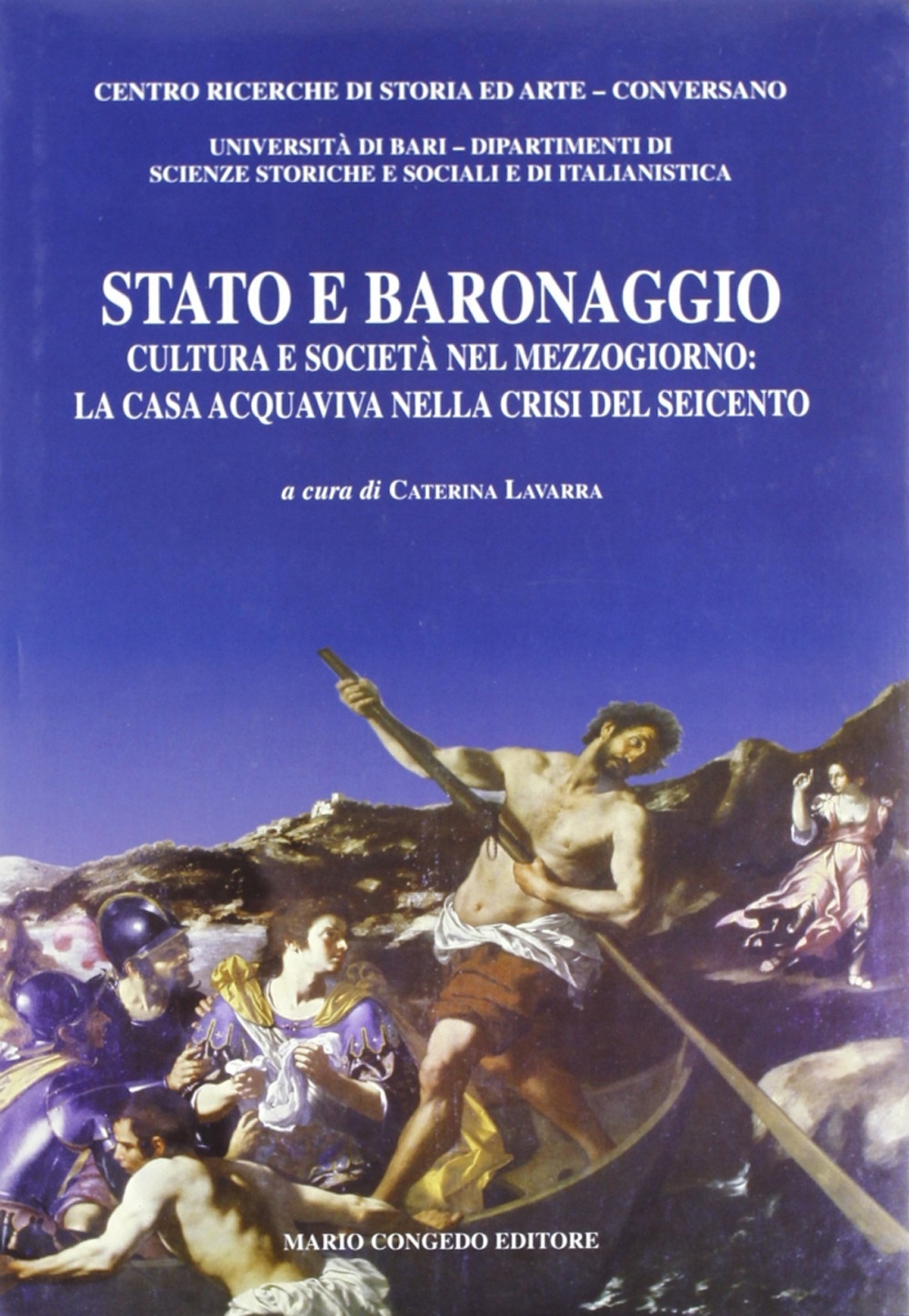 Stato e baronaggio. Cultura e società nel Mezzogiorno: la casa acquaviva nella crisi del Seicento