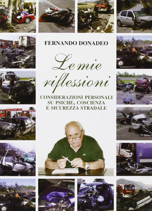 Le mie riflessioni. Considerazioni personali su psiche, coscienza, e sicurezza stradale