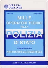 Mille operatori tecnici nella polizia di Stato. Vol. 2: Preparazione all'Esame orale