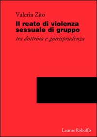 Il reato di violenza sessuale di gruppo. Tra dottrina e giurisprudenza