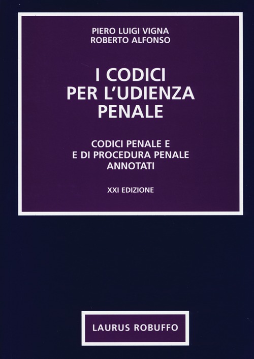 I codici per l'udienza penale. Codici penale e di procedura penale annotati