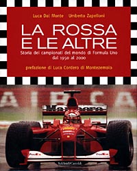 La rossa e le altre. Storia dei campionati del mondo di Formula Uno dal 1950 al 2000