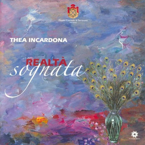 Thea incardona. Realtà sognata