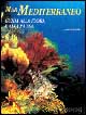 Mar Mediterraneo. Guida alla flora e fauna