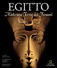 Egitto. Misteriosa terra dei faraoni