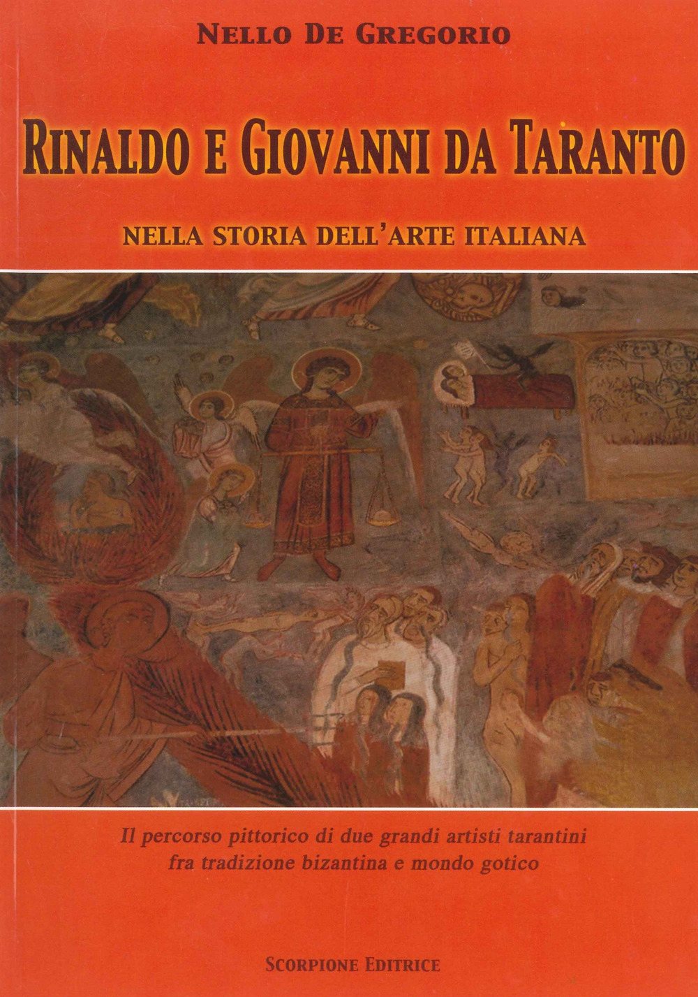 Rinaldo e Giovanni da Taranto nella storia dell'arte italiana. Il percorso pittorico di due grandi artisti tarantini fra tradizione bizantina e mondo gotico