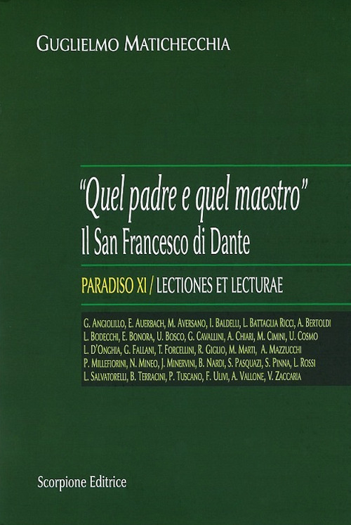 Quel padre e quel maestro Il San Francesco di Dante. Paradiso XI. Lectiones lecturae