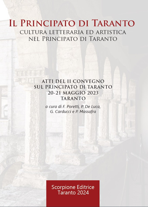 Il Principato di Taranto. Cultura letteraria ed artistica nel Principato di Taranto. Atti del II Convegno sul Principato di Taranto (Taranto, 20-21 maggio 2023)
