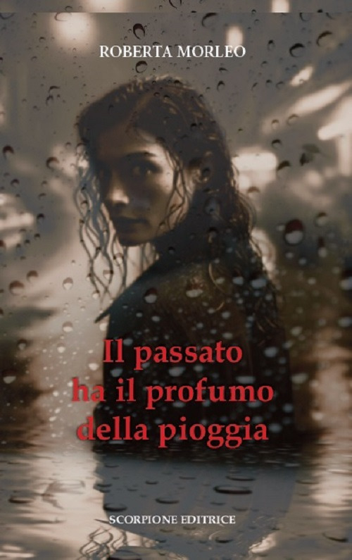 Il passato ha il profumo della pioggia