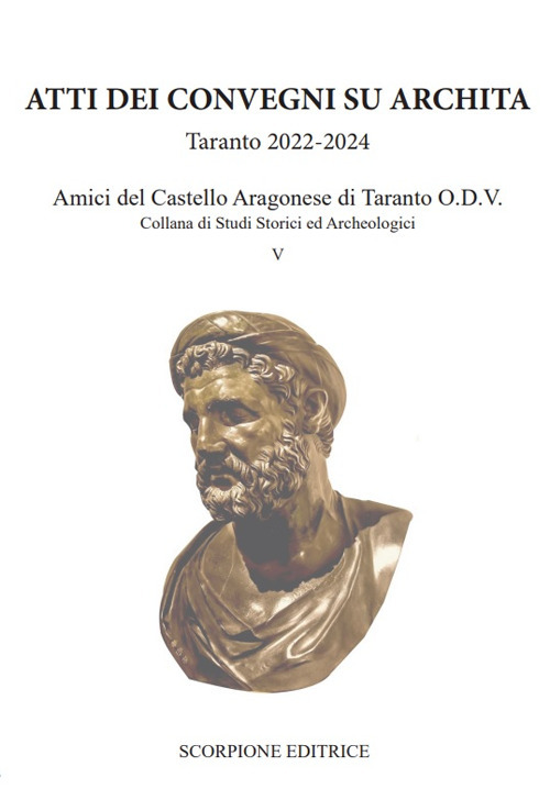 Atti dei convegni su Archita. Taranto 2022-2024. Amici del castello aragonese di Taranto O.D.V.