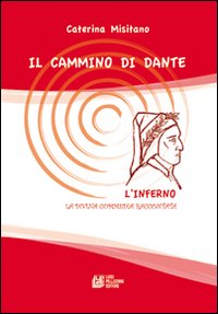 Il cammino di Dante l'Inferno. La Divina Commedia raccontata