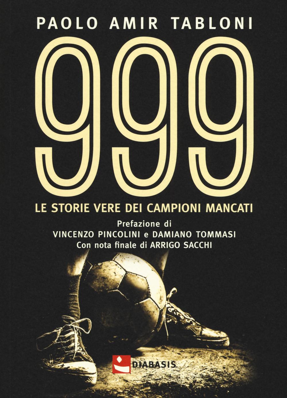 999. Le storie vere di campioni mancati