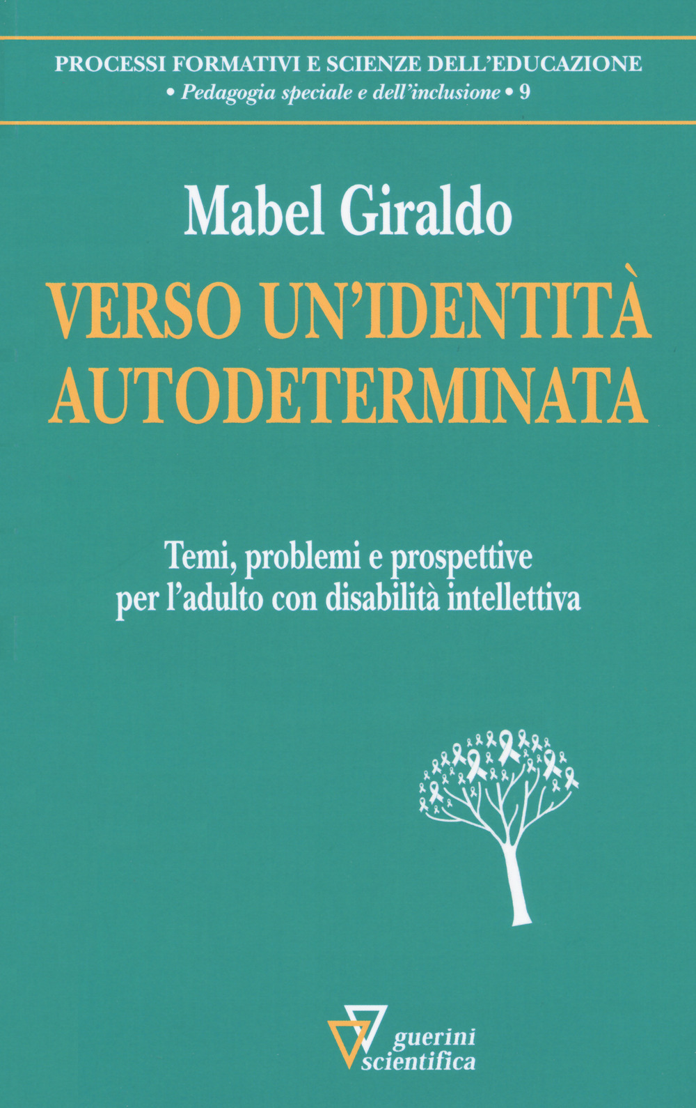 Verso un'identità autodeterminata. Temi, problemi e prospettive per l’adulto con disabilità intellettiva