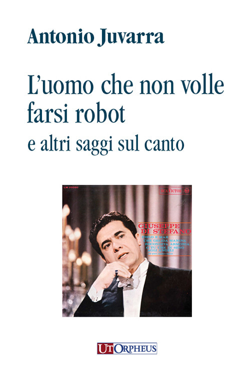 L'uomo che non volle farsi robot e altri saggi sul canto