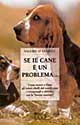 Se il cane è un problema...