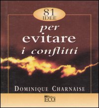 Ottantuno idee per evitare i conflitti