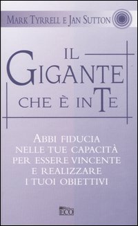 Il gigante che è in te. Abbi fiducia nelle tue capacità per essere vincente e realizzare i tuoi obiettivi