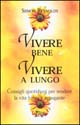 Vivere bene, vivere a lungo