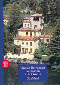 Fondazione Thyssen-Bornemisza. Villa Favorita. Ediz. inglese