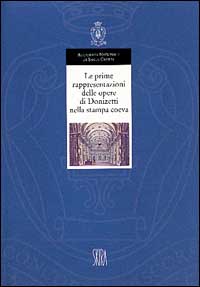 Le prime rappresentazioni delle opere di Donizetti nella ristampa coeva