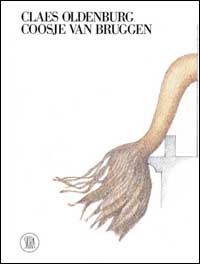 Claes Oldenburg-Coosje van Bruggen. Ediz. inglese