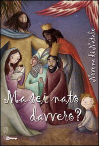 Ma sei nato davvero? Novena di Natale
