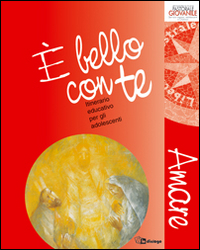 È bello con te. Amare. Anno 3. Itinerario educativo per gli adolescenti