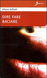 Dire fare baciare