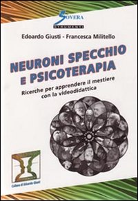 Neuroni specchio e psicoterapia. Ricerche per apprendere il mestiere con la videodidattica