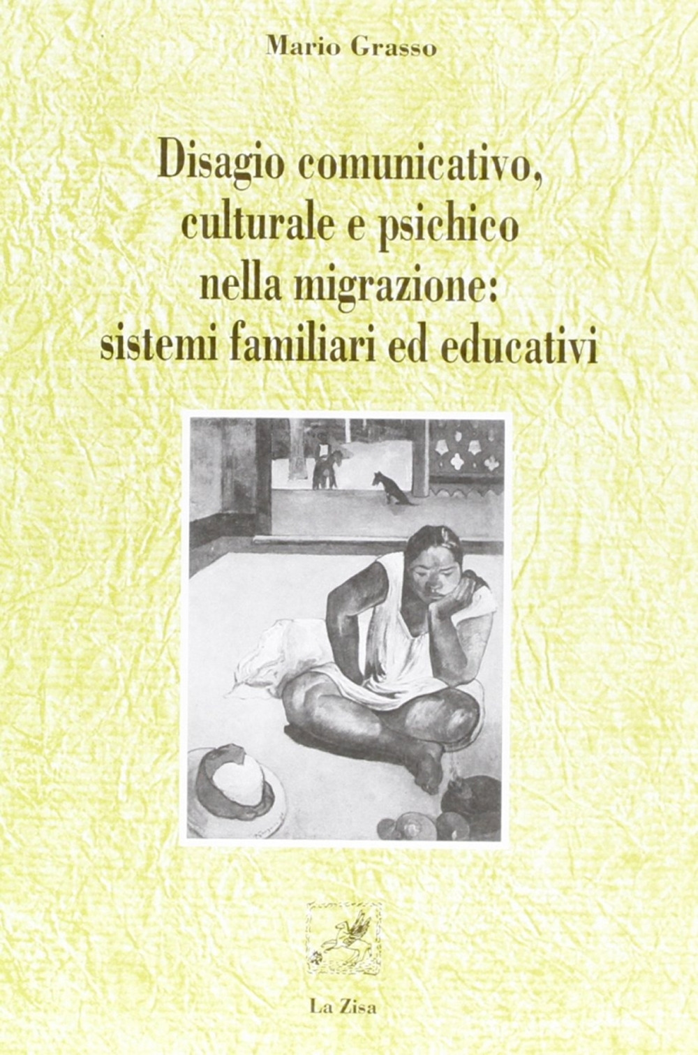 Disagio comunicativo, culturale e psichico nella migrazione: sistemi familiari ed educativi