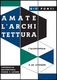 Amate l'architettura. L'architettura è un cristallo