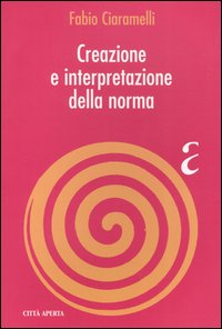 Creazione e interpretazione della norma