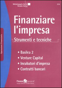 Finanziare l'impresa. Strumenti e tecniche