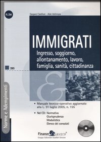 Immigrati. Ingresso, soggiorno, allontanamento, lavoro, famiglia, sanità, cittadinanza