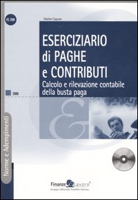 Eserciziario di paghe e contributi. Calcolo della rilevazione contabile della busta paga