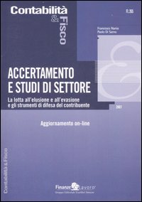 Accertamento e studi di settore. La lotta all'elusione e all'evasione e gli strumenti di difesa del contribuente