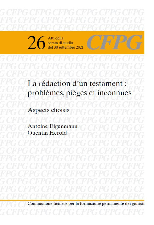 La rédaction d’un testament: problèmes, pièges et inconnues. Aspects choisis