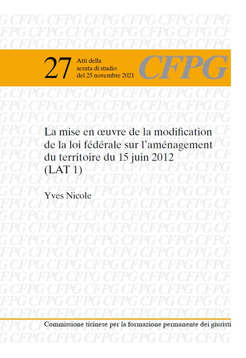 La mise en oeuvre de la modification de la loi fédérale sur l’aménagement du territoire du 15 juin 2012 (LAT 1)