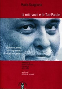 La mia voce e le tue parole. Claudio Chieffo, una lunga storia di musica e poesia