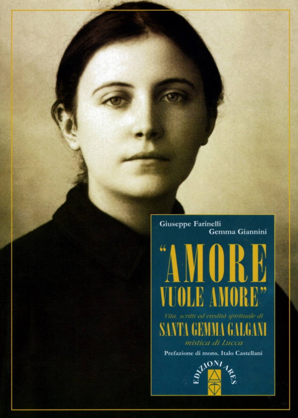 «Amore vuole amore». Vita, scitti ed eredità spirituale di santa Gemma Galgani, mistica di Lucca