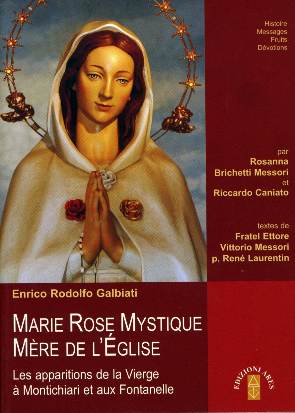 Marie rose mystique, mère de l'église. Les apparitions de la Vierge à Montichiari et aux Fontanelle