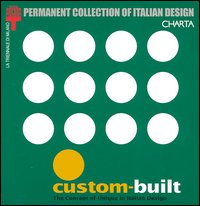 Custom-built. The concept of unique in Italian design. Catalogo della mostra (Milan, 8 April-13 July 2003)