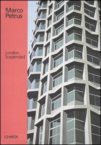Marco Petrus. London Suspended. Catalogo della mostra (London, 6 november-31 december 2003). Ediz. inglese e italiana