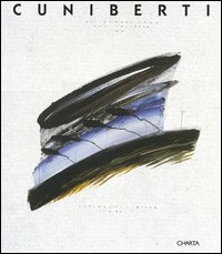 Cuniberti. Catalogo della mostra (Bologna, 15 novembre 2003- 30 gennaio 2004; Mantova, 1 settembre-31 ottobre 2004). Ediz. italiana e inglese