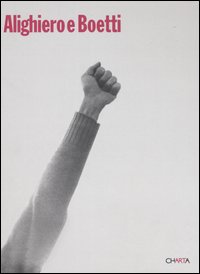 Alighiero e Boetti. Catalogo della mostra (New York, 28 febbraio-27 marzo 2004). Ediz. italiana e inglese