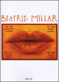 Beatriz Millar. Catalogo della mostra (Verona, 22 ottobre 2004-22 gennaio 2005). Ediz. italiana e inglese
