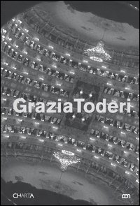 Grazia Toderi. Teatri. Catalogo della mostra (Venezia, 20 dicembre 2003-25 gennaio 2004). Ediz. italiana e inglese