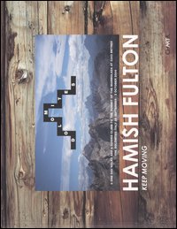 Hamish Fulton. Keep moving. Catalogo della mostra (Bolzano, 18 febbraio-8 maggio 2005). Ediz. italiana, tedesca e inglese
